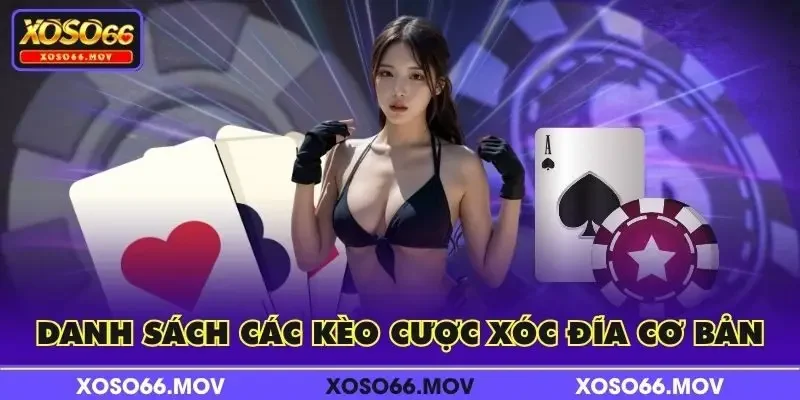 Danh sách các kèo cược Xóc Đĩa cơ bản