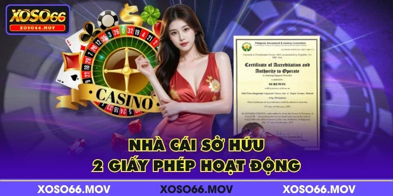 Nhà cái sở hữu 2 giấy phép hoạt động