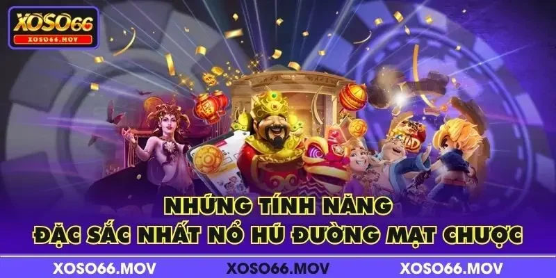 Những tính năng đặc sắc nhất nổ hũ Đường Mạt Chược